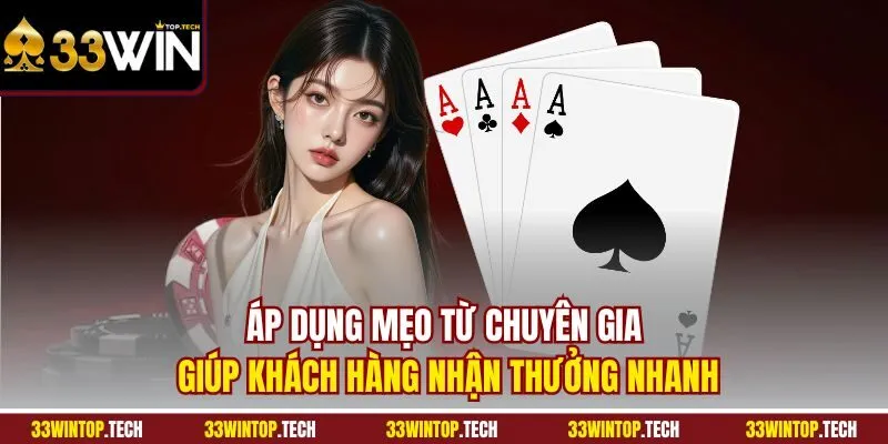 Áp dụng mẹo từ chuyên gia giúp khách hàng nhận thưởng nhanh