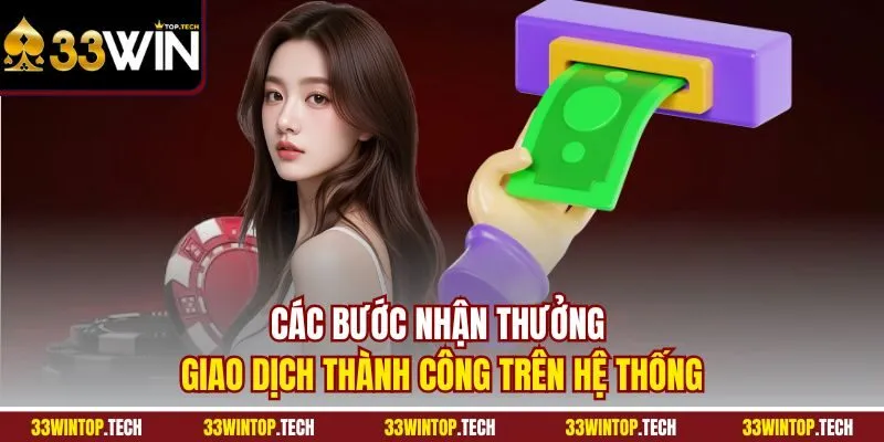 Các bước nhận thưởng giao dịch thành công trên hệ thống