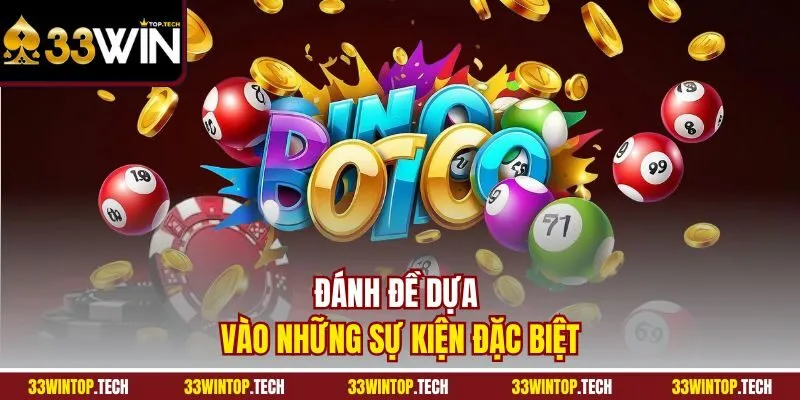 Đánh đề dựa vào những sự kiện đặc biệt