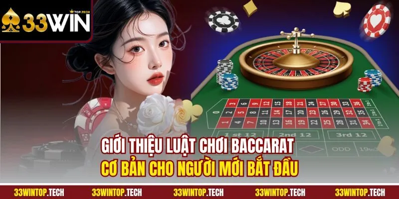 Giới thiệu luật chơi baccarat cơ bản cho người mới bắt đầu
