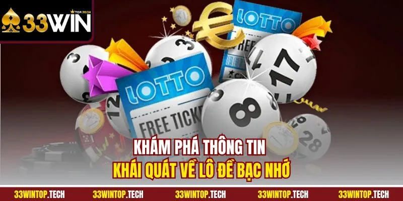 Khám phá thông tin khái quát về lô đề bạc nhớ