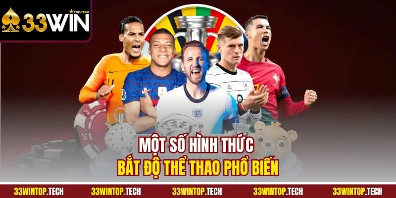 Một số hình thức bắt độ thể thao phổ biến