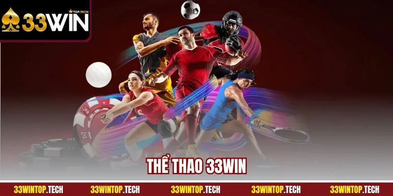 Tìm hiểu sơ bộ về thể thao 33WIN