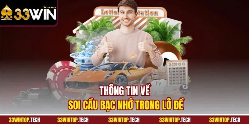 Thông tin về soi cầu bạc nhớ trong lô đề
