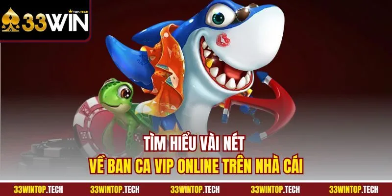 Tìm hiểu vài nét về ban ca VIP online trên nhà cái